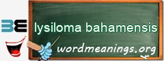 WordMeaning blackboard for lysiloma bahamensis